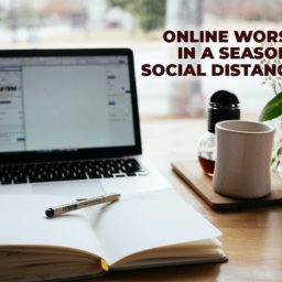 Online Worship in a Season of Social Distancing